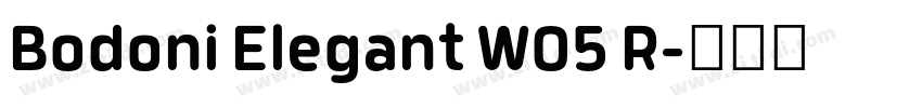 Bodoni Elegant W05 R字体转换 Bodoni Elegant W05 R字体转换